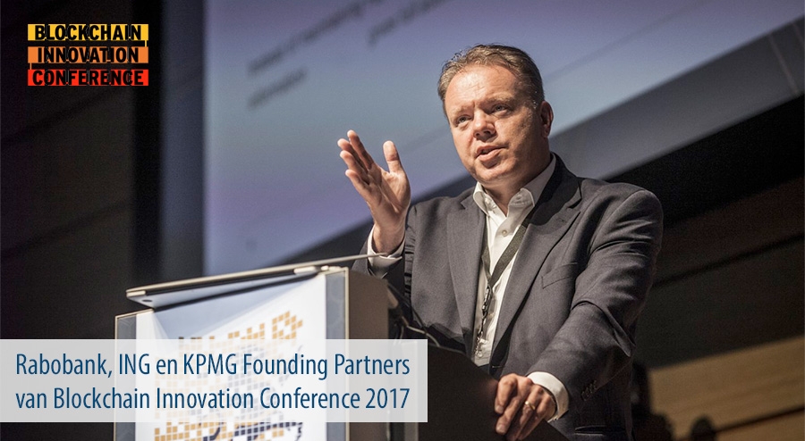 Rabobank, ING en KPMG Founding Partners van Blockchain Innovation Conference 2017