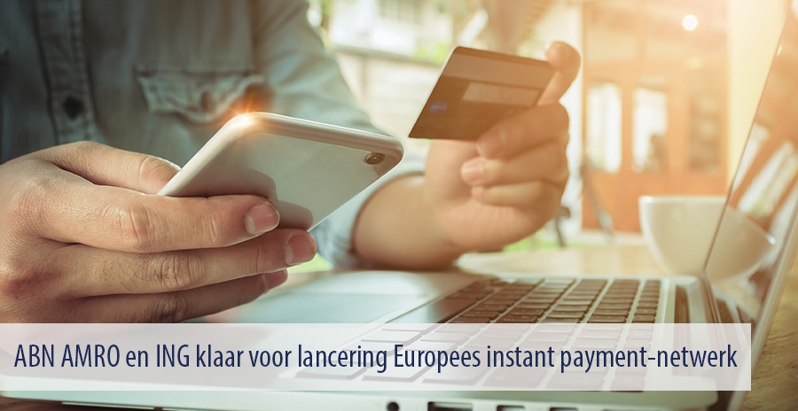 ABN AMRO en ING klaar voor lancering Europees instant payment-netwerk