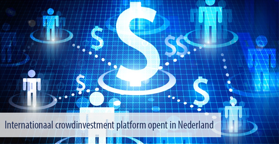 Internationaal crowdinvestment platform opent in Nederland