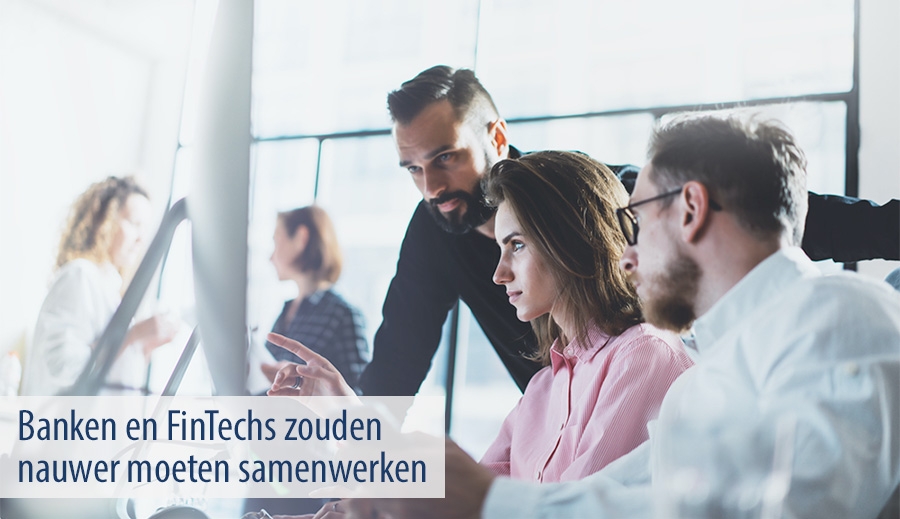 Banken en FinTechs moeten nauwer samenwerken