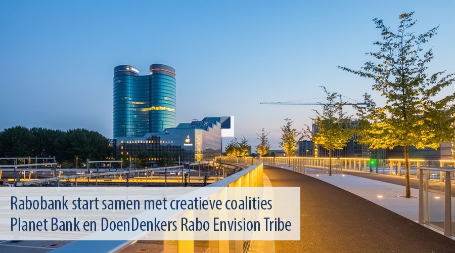Rabobank start samen met creatieve coalities  Planet Bank en DoenDenkers Rabo Envision Tribe