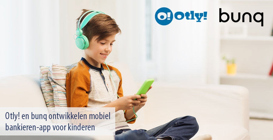 Otly! en bunq ontwikkelen mobiel bankieren-app voor kinderen
