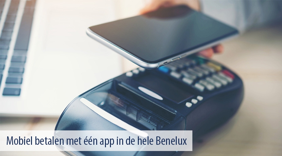 Mobiel betalen met één app in de hele Benelux