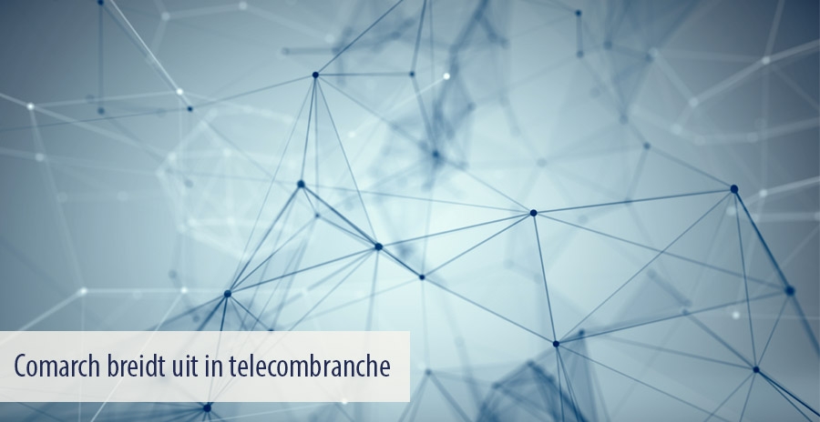 Comarch breidt uit in telecombranche Comarch breidt uit in telecombranche