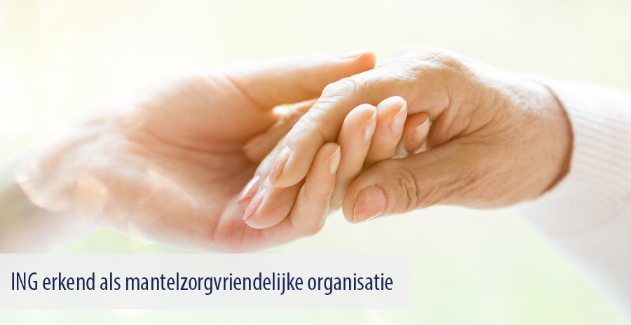 ING erkend als mantelzorgvriendelijke organisatie ING erkend als mantelzorgvriendelijke organisatie