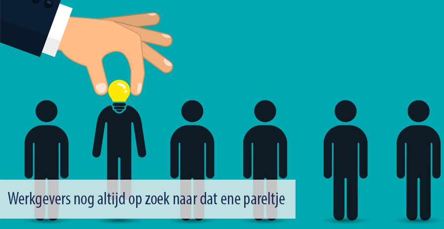Werkgevers nog altijd op zoek naar dat ene pareltje