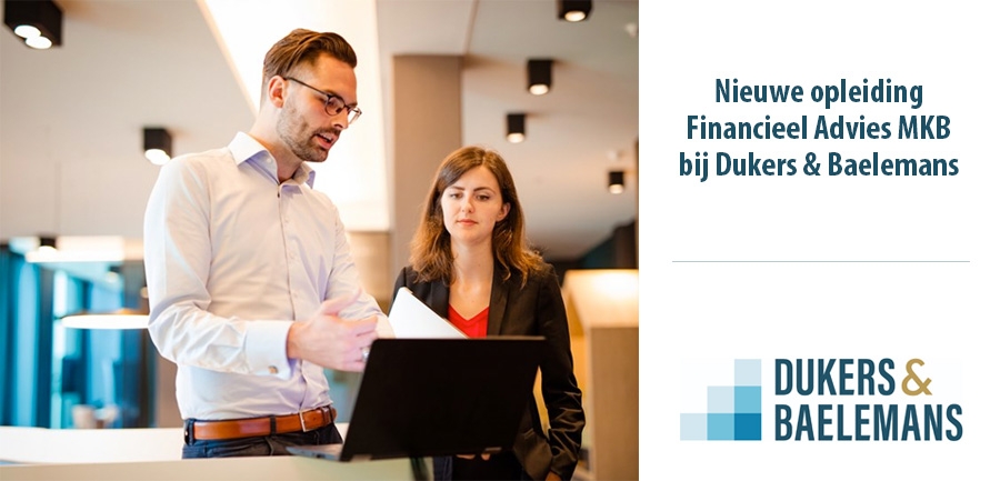 Nieuwe opleiding Financieel Advies MKB bij Dukers & Baelemans Nieuwe opleiding Financieel Advies MKB bij Dukers & Baelemans