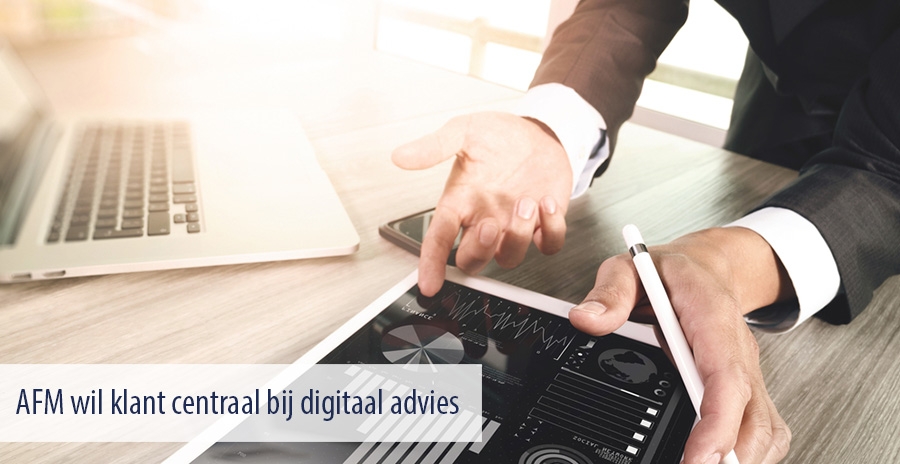 AFM wil klant centraal bij digitaal advies AFM wil klant centraal bij digitaal advies