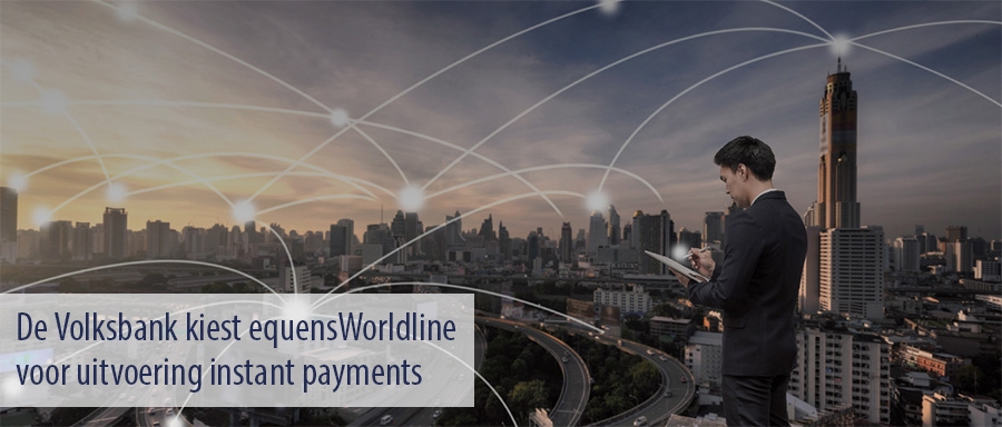 De Volksbank kiest equensWorldline voor uitvoering instant payments