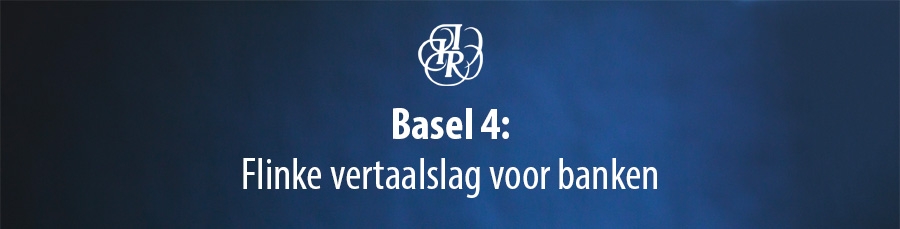 Basel 4: Flinke vertaalslag voor banken