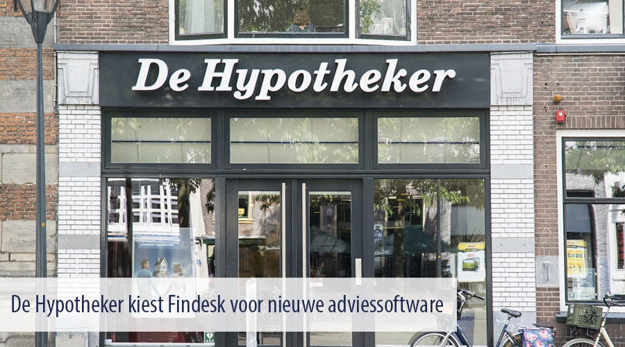 De Hypotheker kiest Findesk voor nieuwe adviessoftware De Hypotheker kiest Findesk voor nieuwe adviessoftware