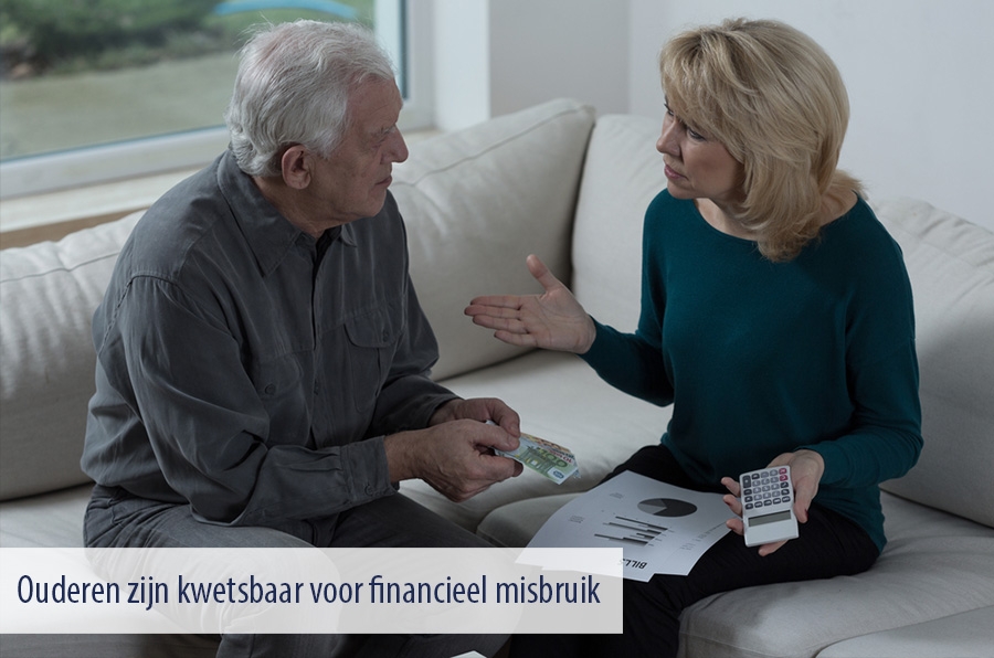 Ouderen zijn kwetsbaar voor financieel misbruik Ouderen zijn kwetsbaar voor financieel misbruik