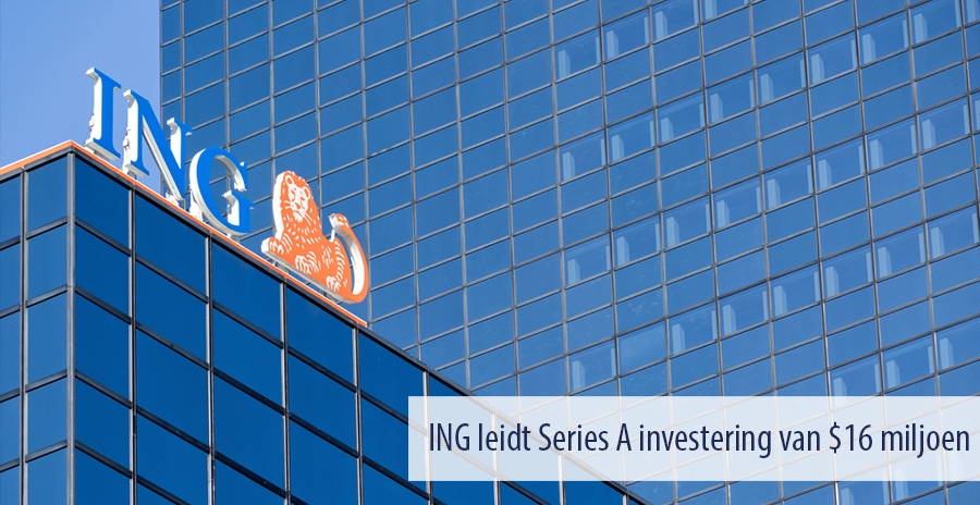 ING leidt Series A investering van $16 miljoen ING leidt Series A investering van $16 miljoen