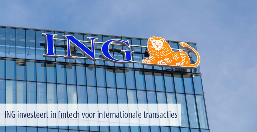 ING investeert in fintech voor internationale transacties