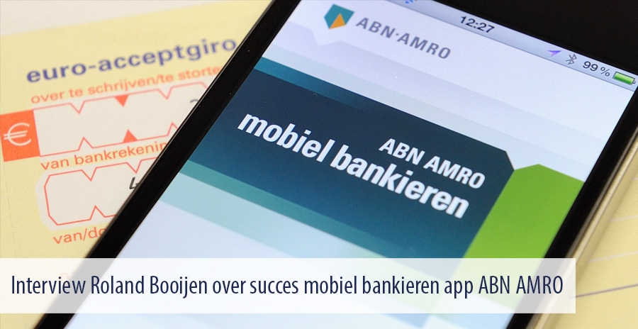 Interview Roland Booijen over succes mobiel bankieren app ABN AMRO