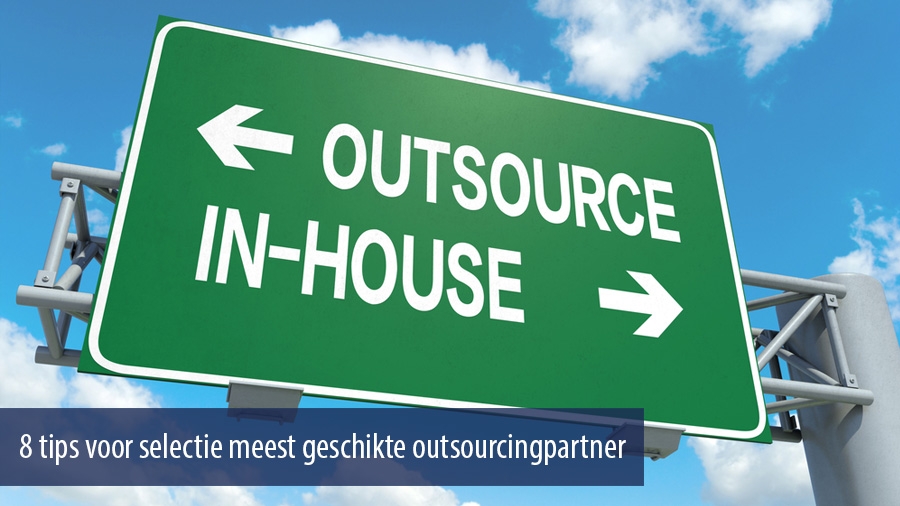 8 tips voor selectie meest geschikte outsourcingpartner