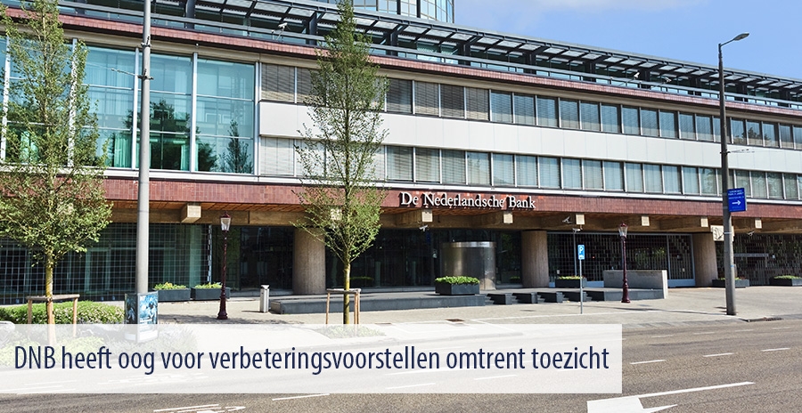 DNB heeft oog voor verbeteringsvoorstellen omtrent toezicht DNB heeft oog voor verbeteringsvoorstellen omtrent toezicht