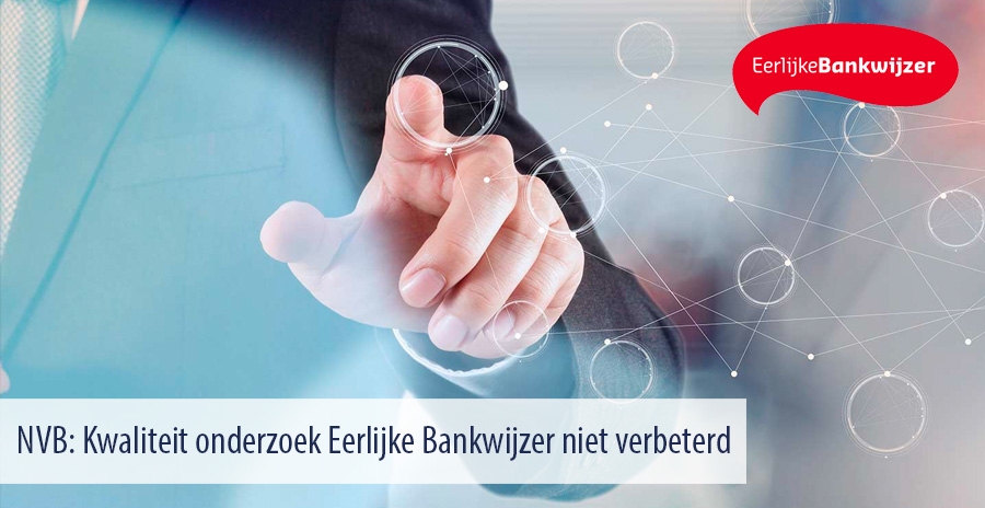 NVB: Kwaliteit onderzoek Eerlijke Bankwijzer niet verbeterd NVB: Kwaliteit onderzoek Eerlijke Bankwijzer niet verbeterd