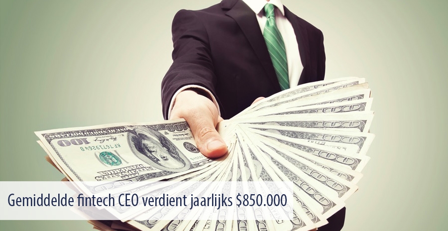 Gemiddelde fintech CEO verdient jaarlijks $850.000 Gemiddelde fintech CEO verdient jaarlijks $850.000