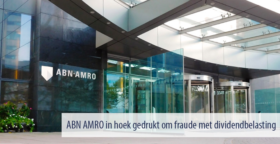 ABN AMRO in hoek gedrukt om fraude met dividendbelasting