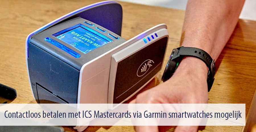Contactloos betalen met ICS Mastercards via Garmin smartwatches mogelijk