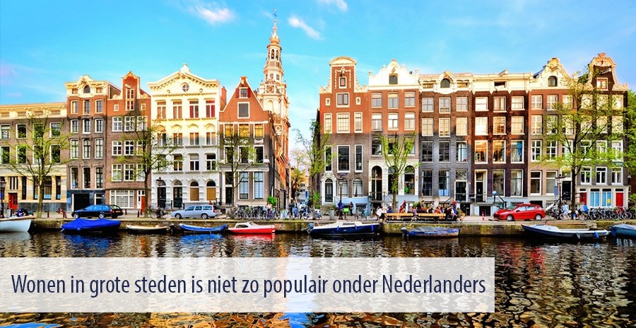 Wonen in grote steden is niet zo populair onder Nederlanders