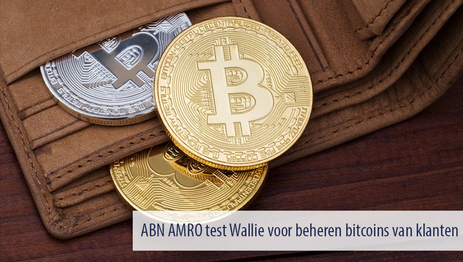 ABN AMRO test Wallie voor beheren bitcoins van klanten