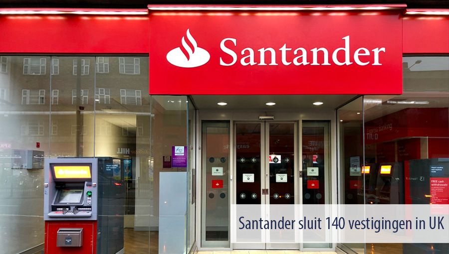 Santander sluit 140 vestigingen in UK