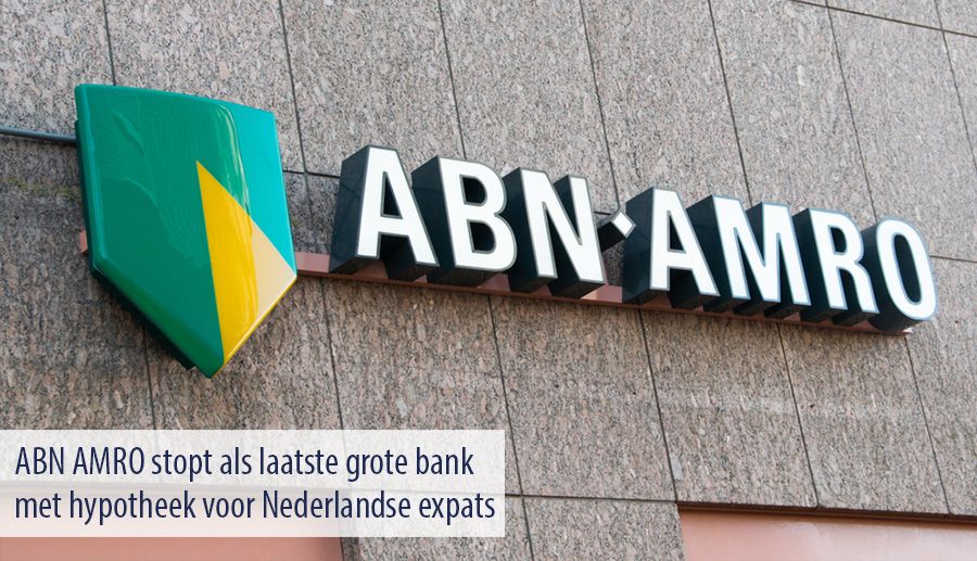 ABN AMRO stopt als laatste grote bank met hypotheek voor Nederlandse expats