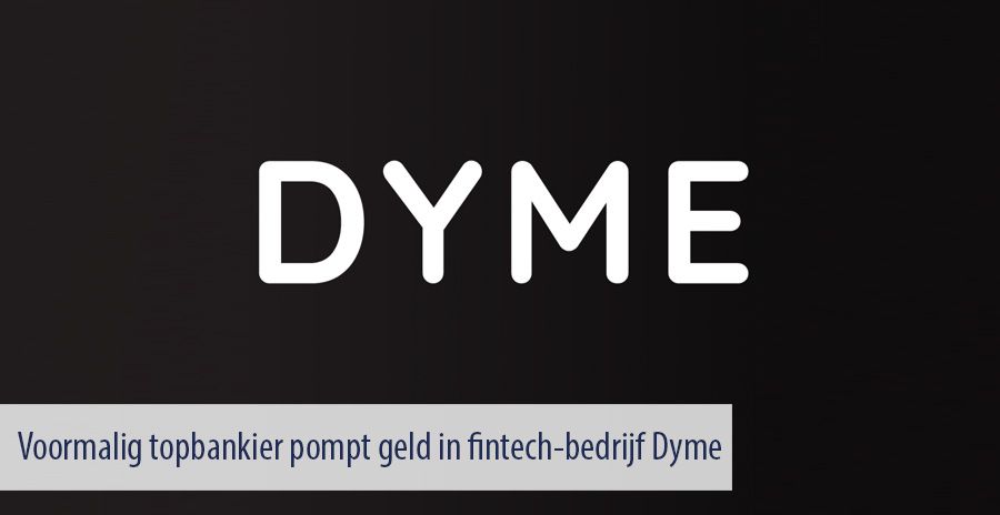 Voormalig topbankier pompt geld in fintech-bedrijf Dyme