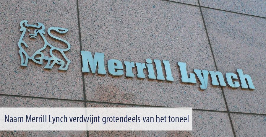 Naam Merrill Lynch verdwijnt grotendeels van het toneel Naam Merrill Lynch verdwijnt grotendeels van het toneel