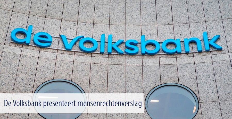 De Volksbank presenteert mensenrechtenverslag De Volksbank presenteert mensenrechtenverslag