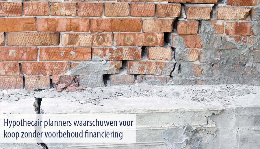 Hypothecair planners waarschuwen voor koop zonder voorbehoud financiering