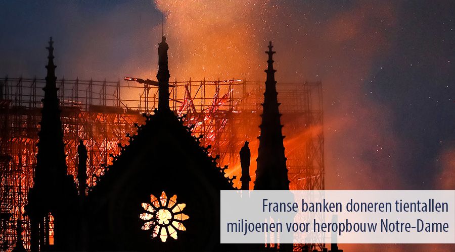 Franse banken doneren tientallen miljoenen voor heropbouw Notre-Dame