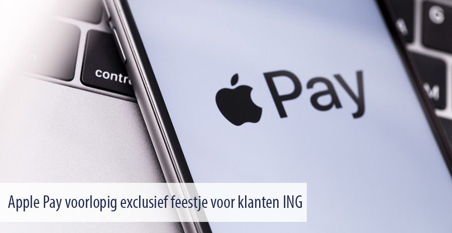 Apple Pay voorlopig exclusief feestje voor klanten ING
