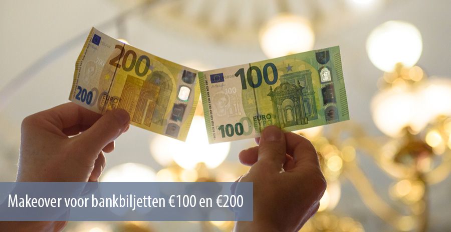 Makeover voor bankbiljetten €100 en €200