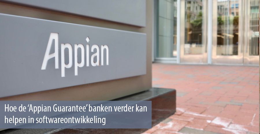 Hoe de ‘Appian Guarantee’ banken verder kan helpen in softwareontwikkeling