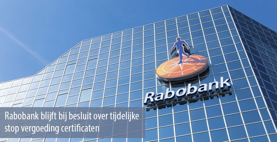 Rabobank blijft bij besluit over tijdelijke stop vergoeding certificaten