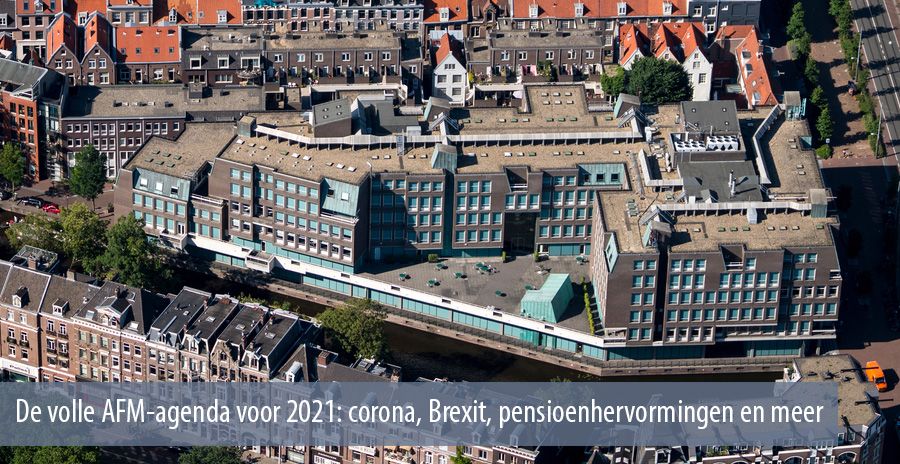 De volle AFM-agenda voor 2021: corona, Brexit, pensioenhervormingen en meer