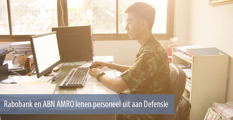 Rabobank en ABN AMRO lenen personeel uit aan Defensie