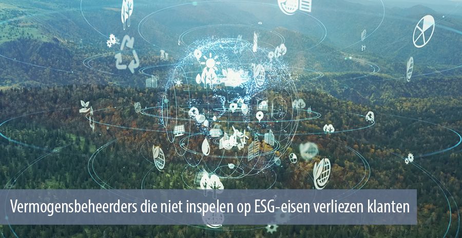  Vermogensbeheerders die niet inspelen op ESG-eisen verliezen klanten