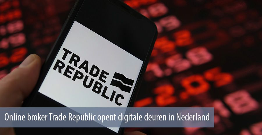 Online broker Trade Republic opent digitale deuren in Nederland 