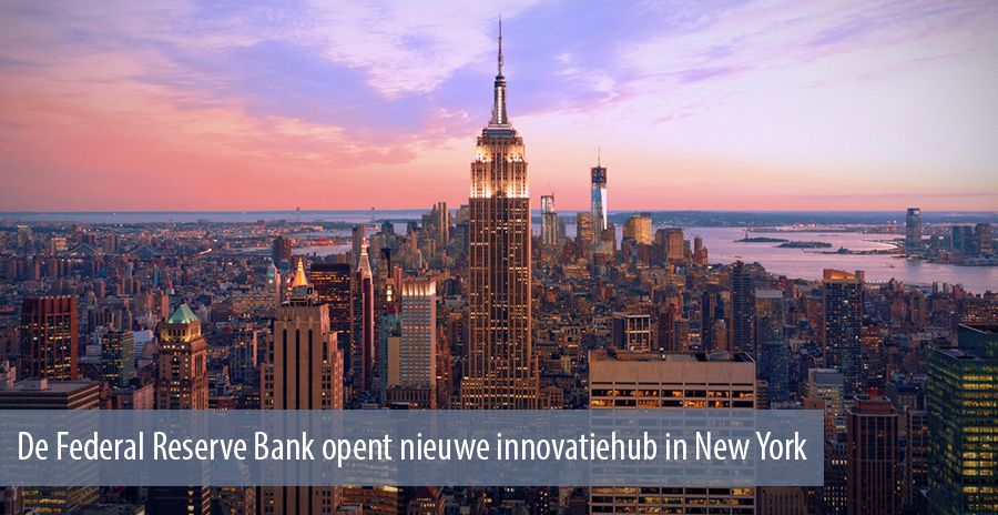 De Federal Reserve Bank opent nieuwe innovatiehub in New York