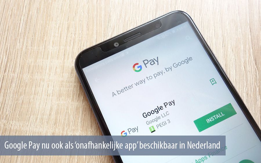 Google Pay nu ook als ‘onafhankelijke app’ beschikbaar in Nederland