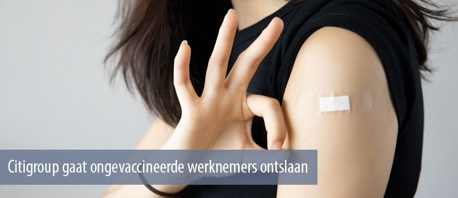 Citigroup gaat ongevaccineerde werknemers ontslaan 