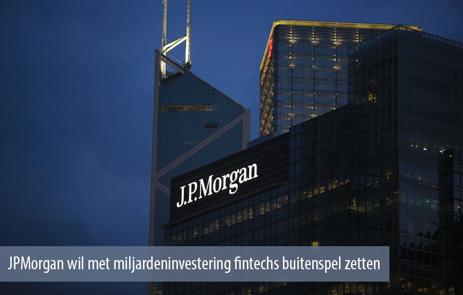 JPMorgan wil met miljardeninvestering fintechs buitenspel zetten 