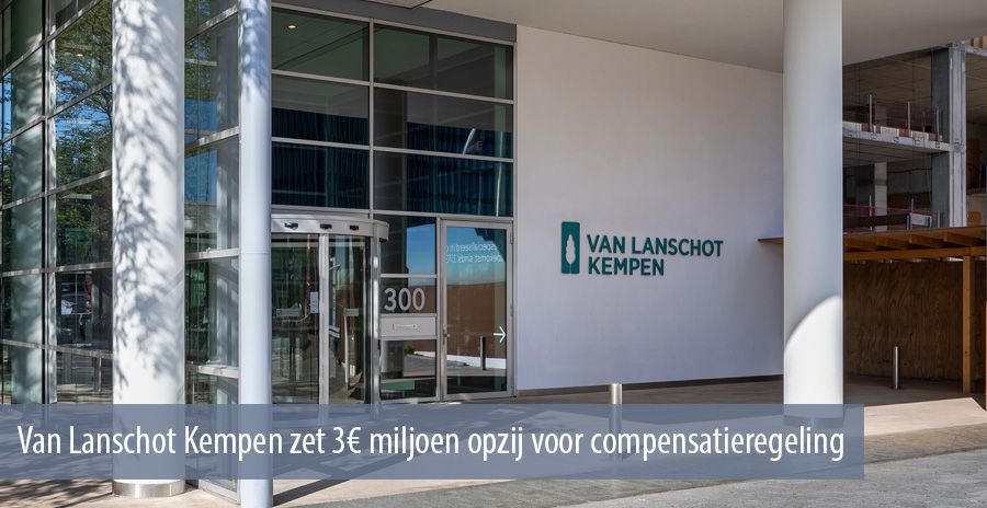 Van Lanschot Kempen zet 3€ miljoen opzij voor compensatieregeling 