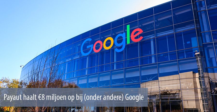 Payaut haalt €8 miljoen op bij (onder andere) Google