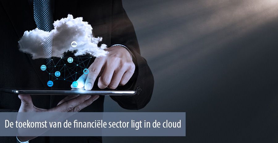 De toekomst van de financiële sector ligt in de cloud