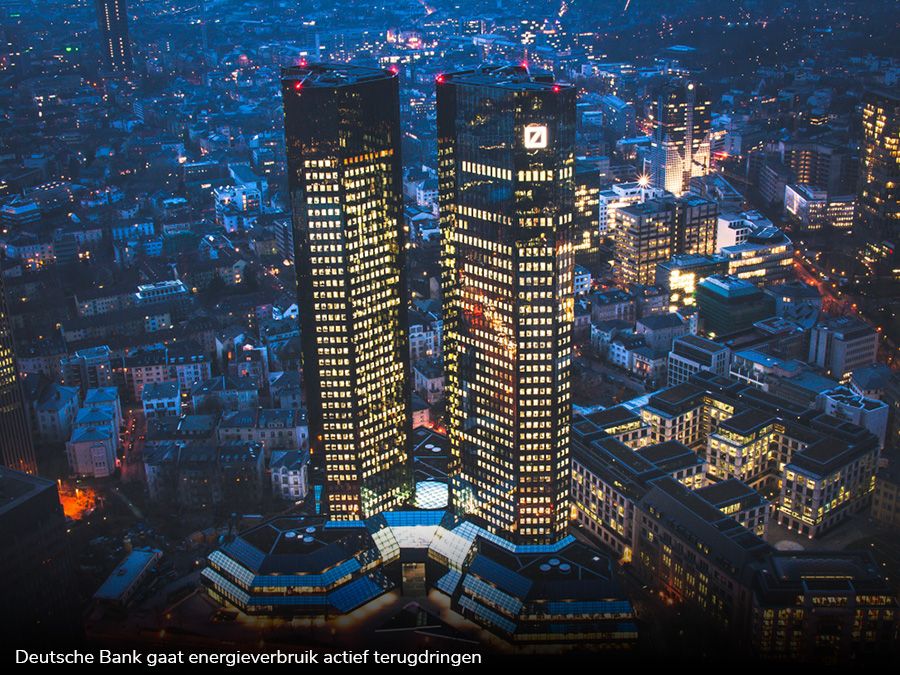 Deutsche Bank gaat energieverbruik actief terugdringen Deutsche Bank gaat energieverbruik actief terugdringen